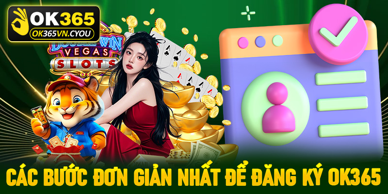 Các bước đơn giản nhất để đăng ký Ok365 thành công